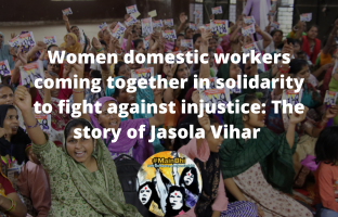 Women Domestic Workers coming together in solidarity to fight against injustice: The story of Jasola Vihar